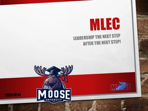 MLEC, the Moose Legion Education Course. Leadership the next step after the next step.